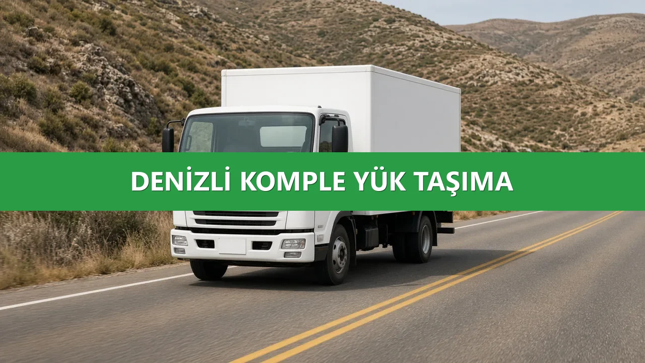 Denizli Komple Yük Taşıma